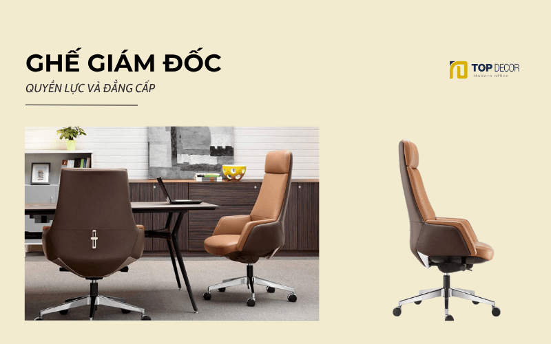 Ghế giám đốc quyền lực và đẳng cấp