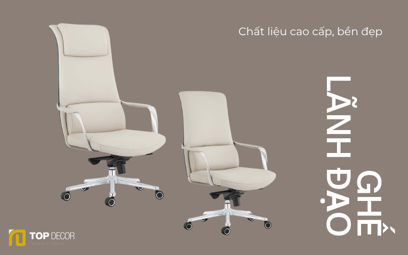 Ghế lãnh đạo chất liệu cao cấp, bền đẹp