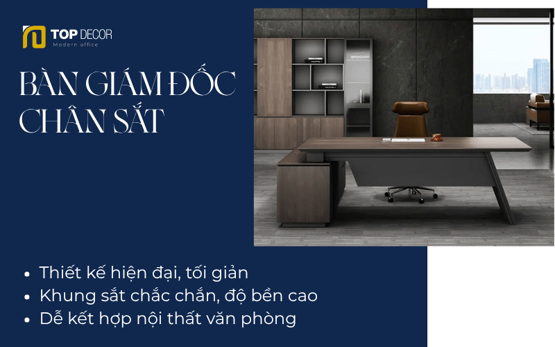 Những ưu điểm vượt trội của bàn giám đốc chân sắt