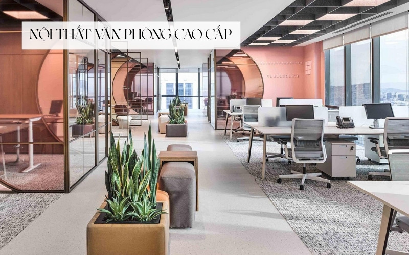 Nội thất văn phòng cao cấp chuyên nghiệp